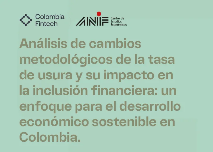 Análisis de cambios metodológicos de la tasa de usura – Colombia Fintech y ANIF Centro de Estudios Económicos