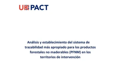 Análisis y establecimiento del sistema de trazabilidad más apropiado para los productos forestales no maderables (PFNM) en los territorios de intervención