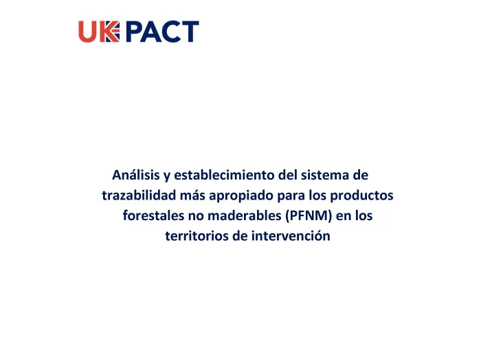 Análisis y establecimiento del sistema de trazabilidad más apropiado para los productos forestales no maderables (PFNM) en los territorios de intervención