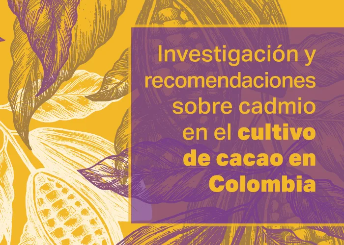 Cartilla. Investigación y recomendaciones sobre cadmio en el cultivo de cacao en Colombia