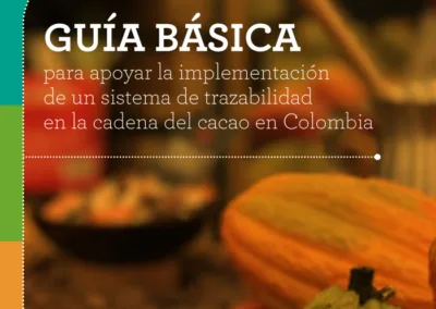 Guía básica para apoyar la implementación de un sistema de trazabilidad en la cadena del cacao en Colombia