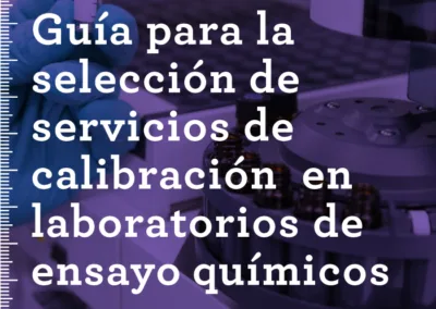 Guía para la selección de servicios de calibración en laboratorios de ensayo químicos